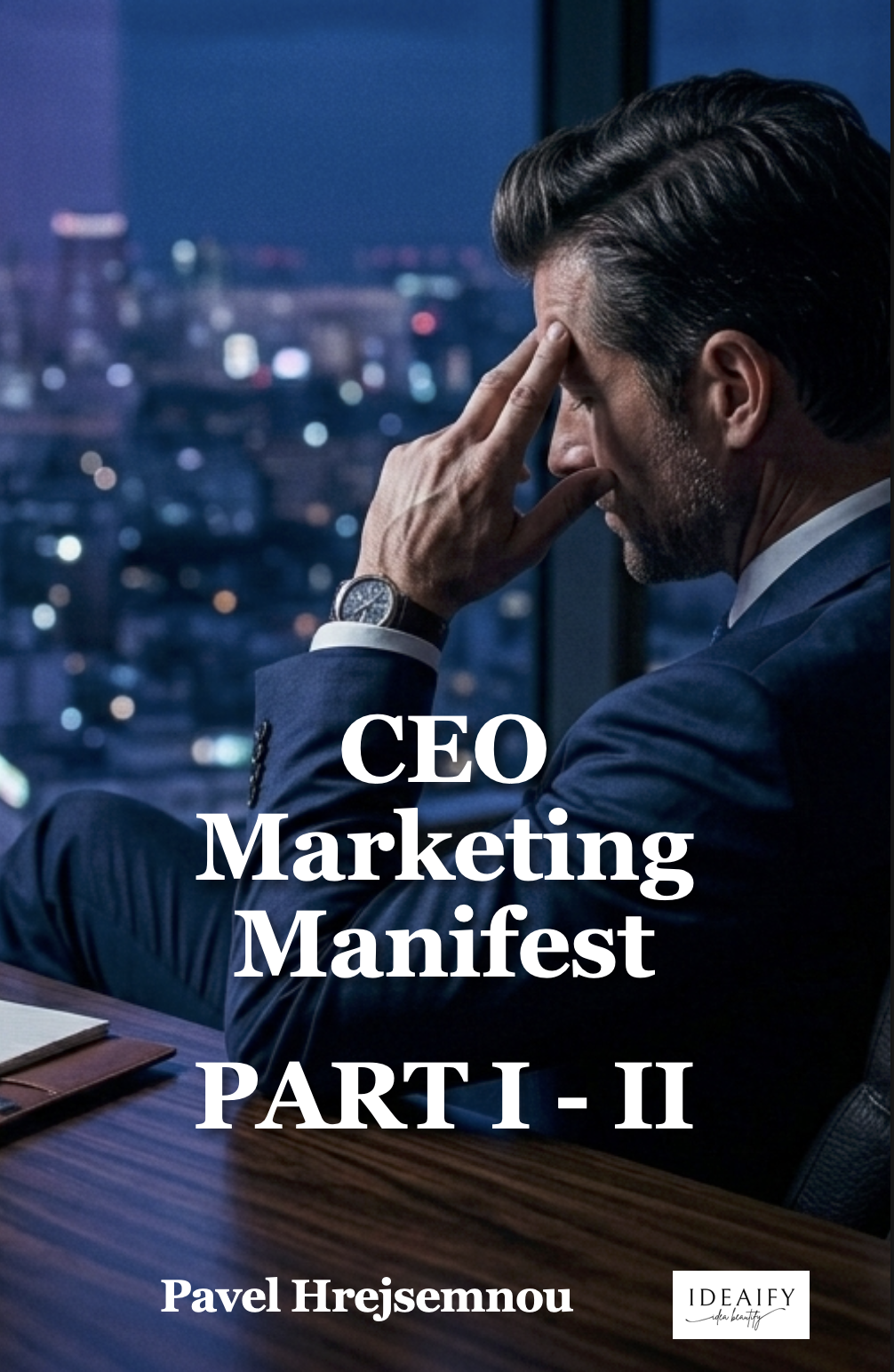 CEO: Part I-II – The Art of Authentic Leadership in a Complex World
