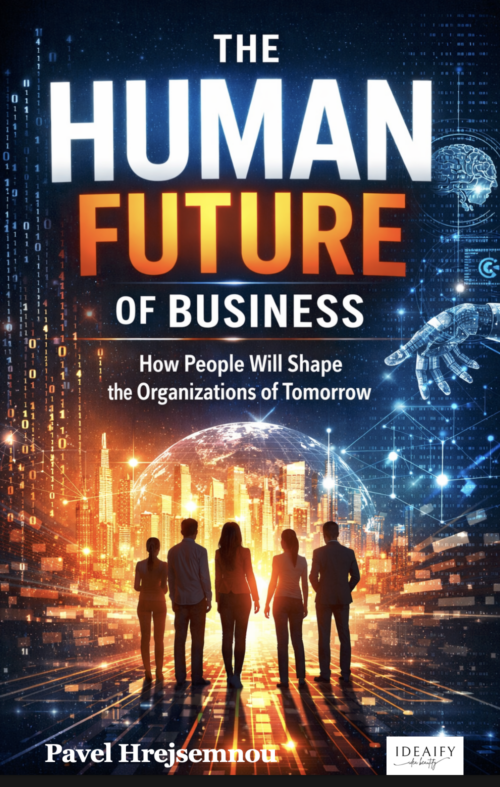 The Human Future of Business: How People Will Shape the Organizations of Tomorrow